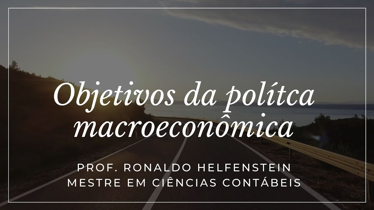 OBJETIVOS DA POLÍTICA MACROECONÔMICA