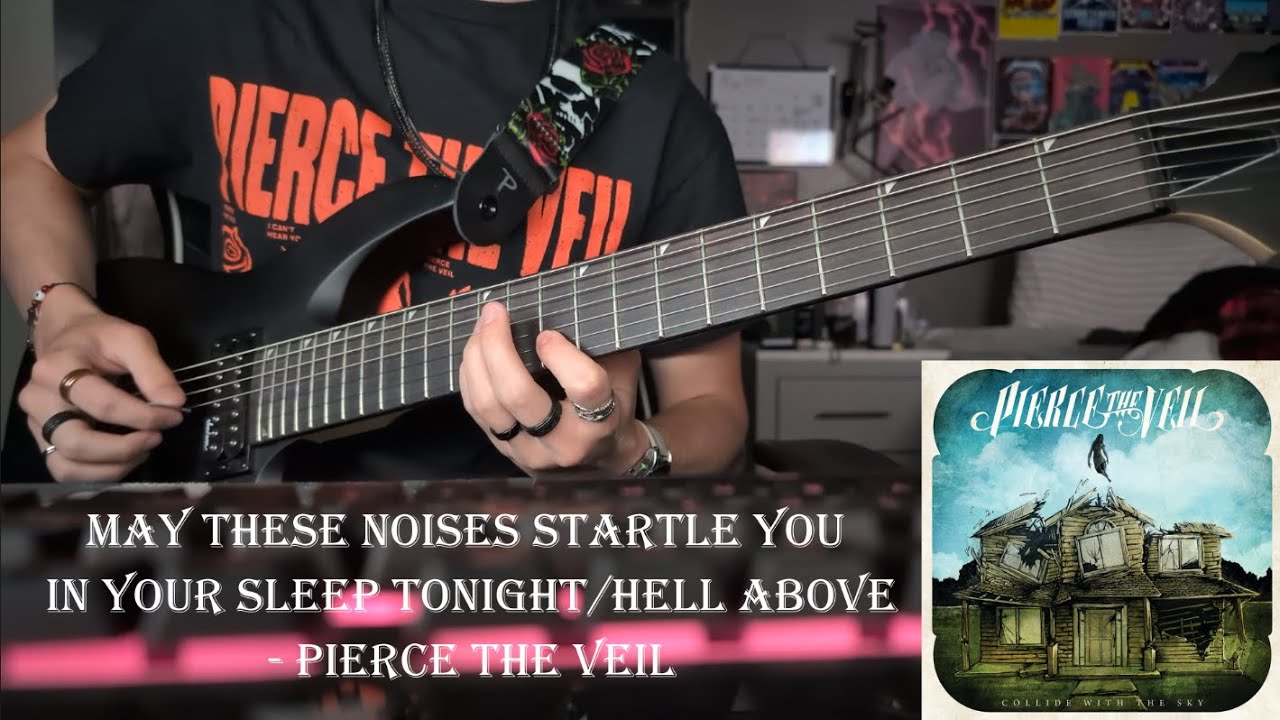 May These Noises Startle You In Your Sleep Tonight/Hell Above - Pierce The Veil Guitar Cover