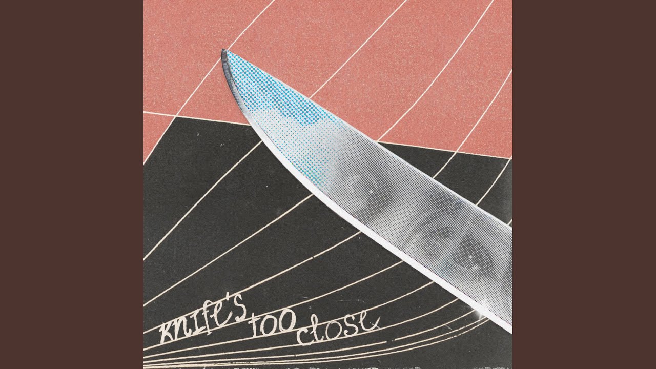 Knife's Too Close