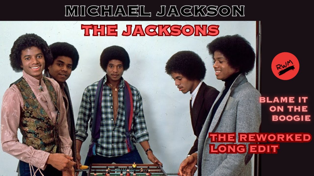 Blame it on the Boogie (LONG REWORKED EDIT) - Michael Jackson & The Jacksons
