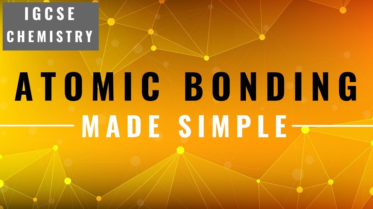 IGCSE CHEMISTRY REVISION [Syllabus 3 part 2] - Atomic Bonding