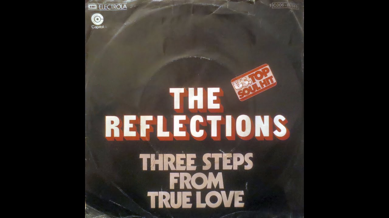 Three Steps From True Love-The Reflections-1975