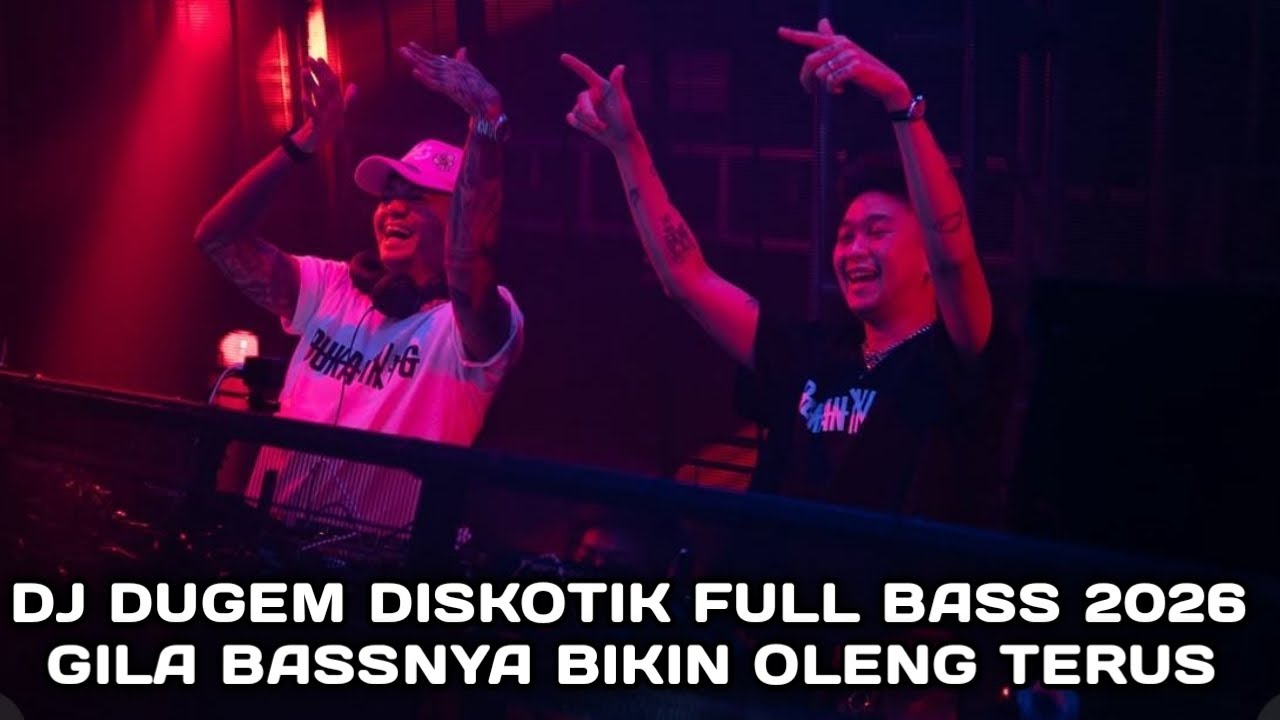 GILA BASSNYA BIKIN OLENG TERUS !!! DJ DUGEM DISKOTIK FULL BASS 2026 