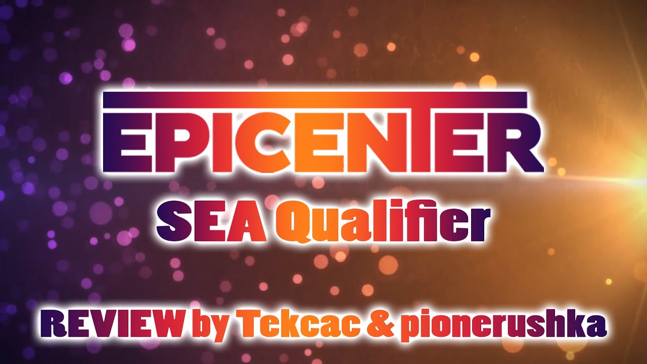 Обзор Epicenter SEA QL @TEKCAC & @pionerushka