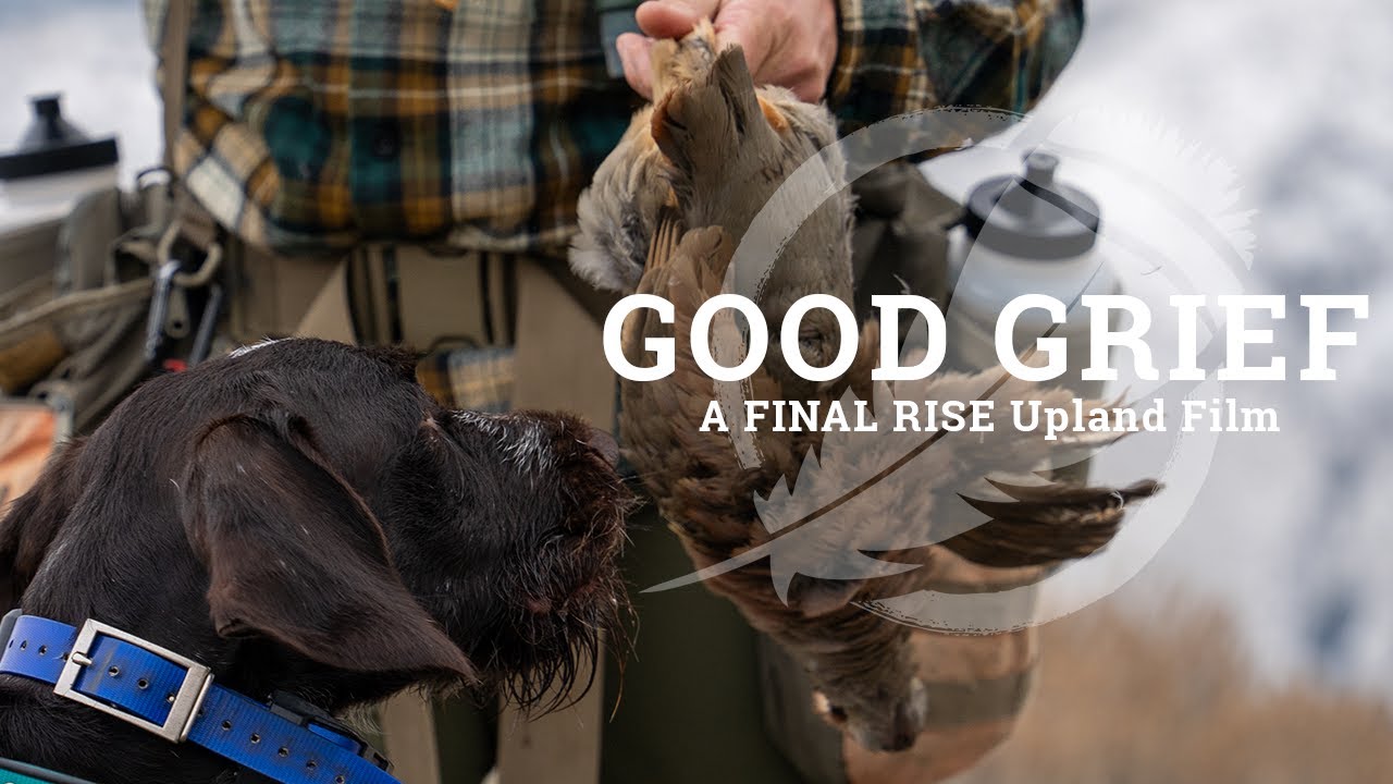 GOOD GRIEF  - A FINAL RISE Upland Film | 4K