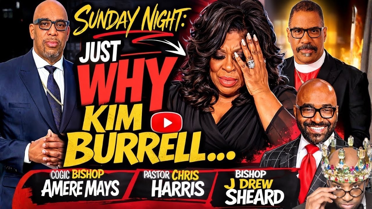 SUNDAY NIGHT: JUst WHY KIM BURRELL... COGIC BISHOP Amere Mays, Pastor Chris Harris