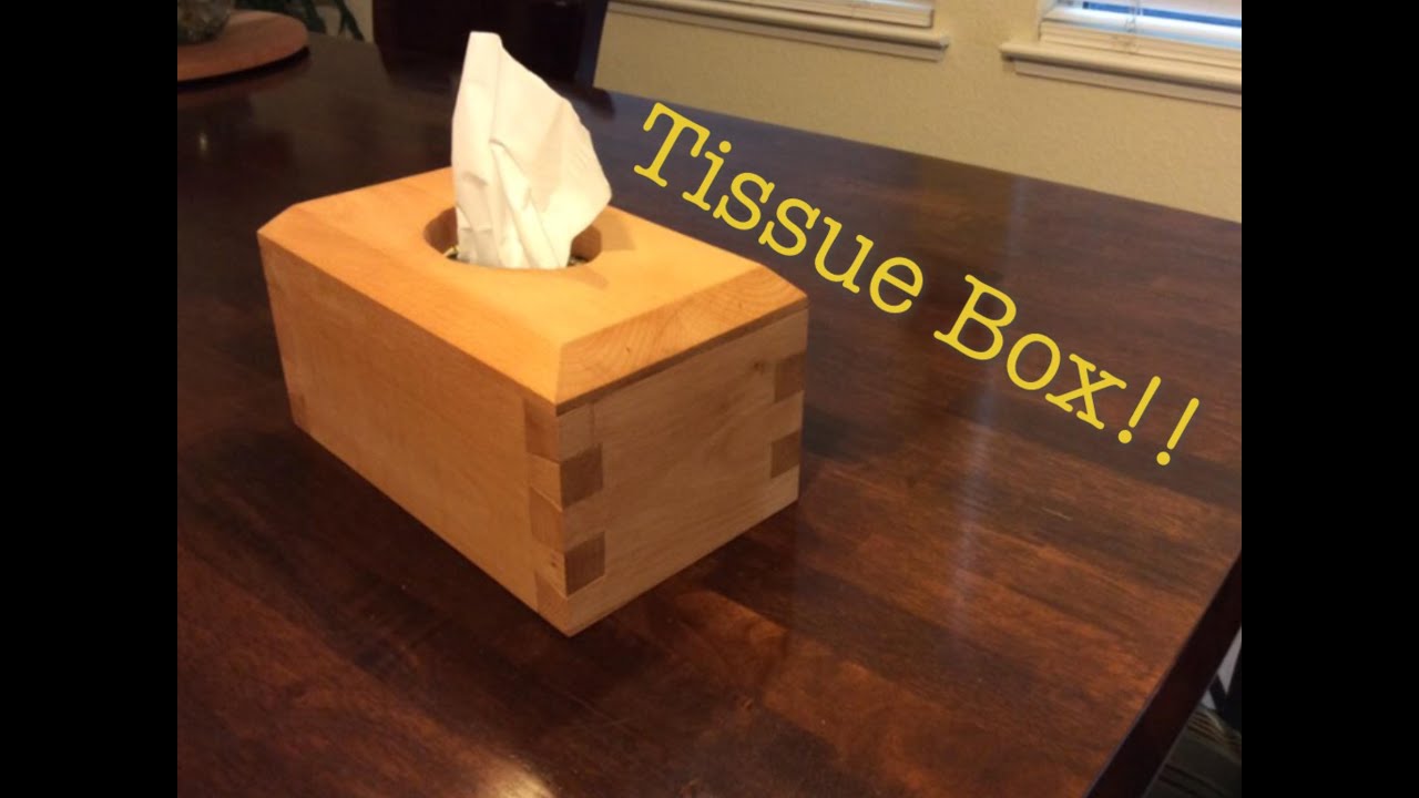 Tissue Box Holder! | Complete Build!