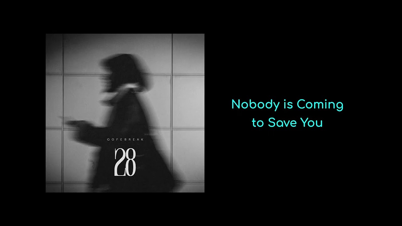 Nobody’s Coming to Save You | QofeBreak 028