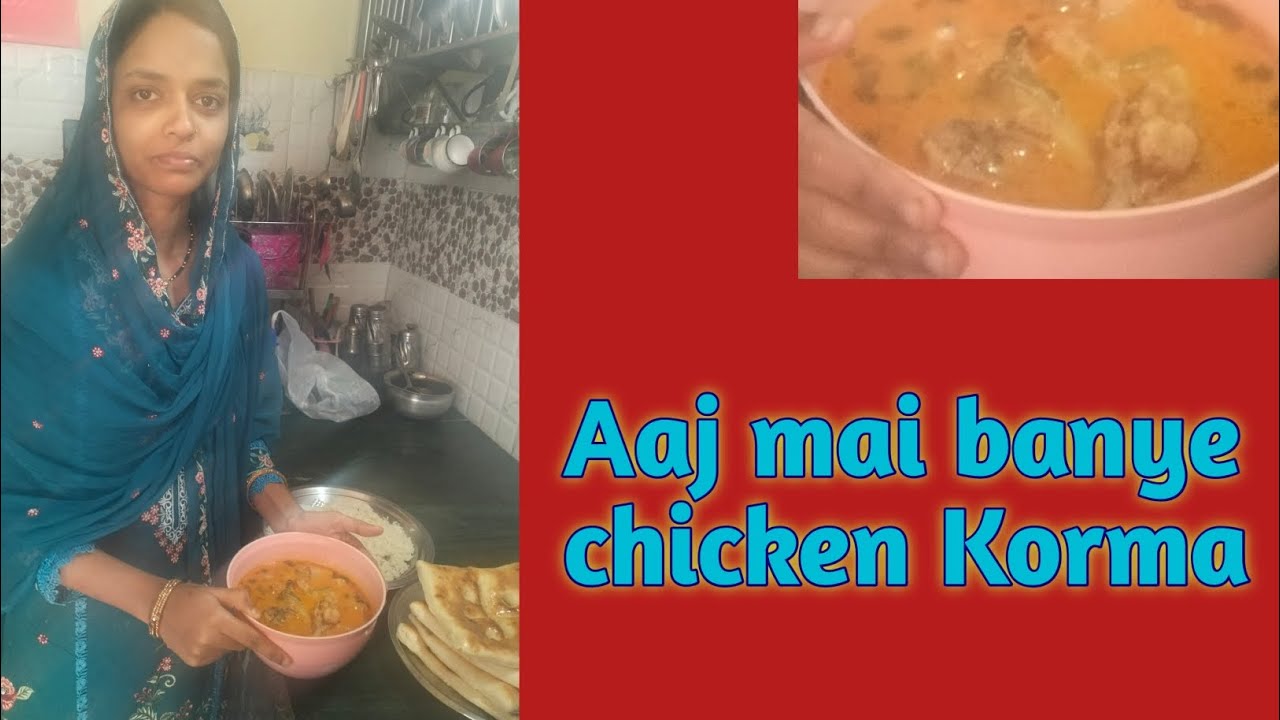 🍗 Aaj mai banaye chicken Korma 🥘