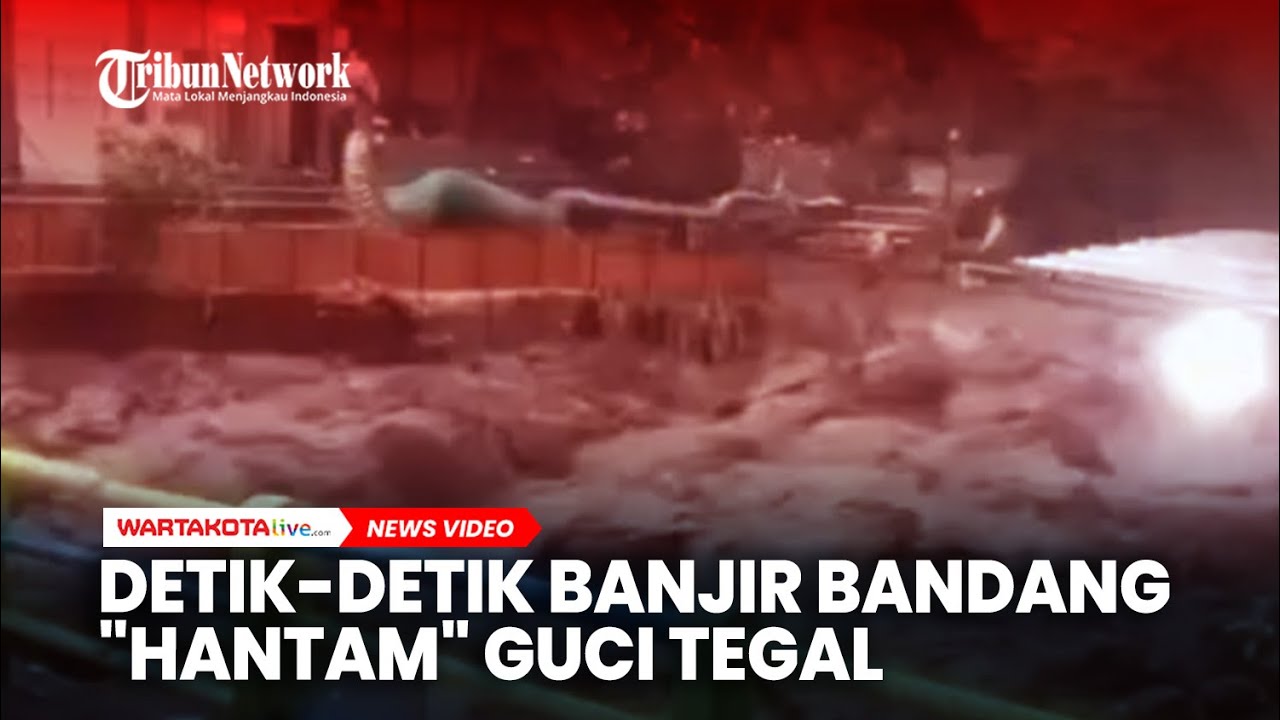 Detik-detik Banjir Bandang 