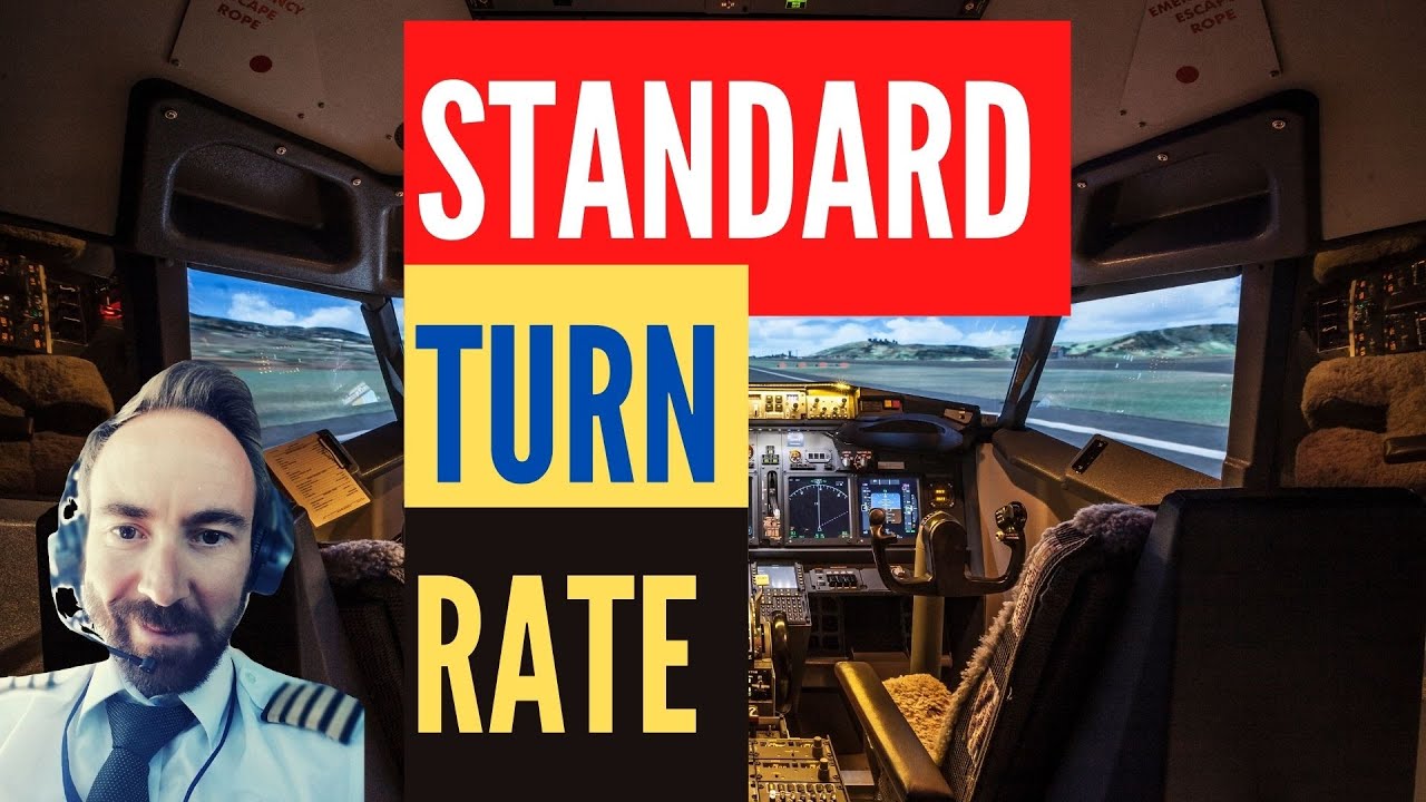 Standard Turn Rate [What it is & How To Calculate The Correct Bank Angle When Performing a Turn].