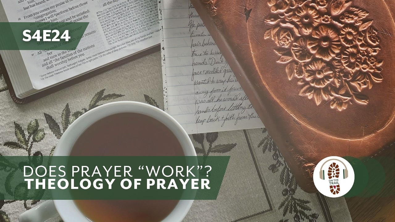Theology of Prayer (Jumpstart Your Prayer Life, Part 1) | S4E24