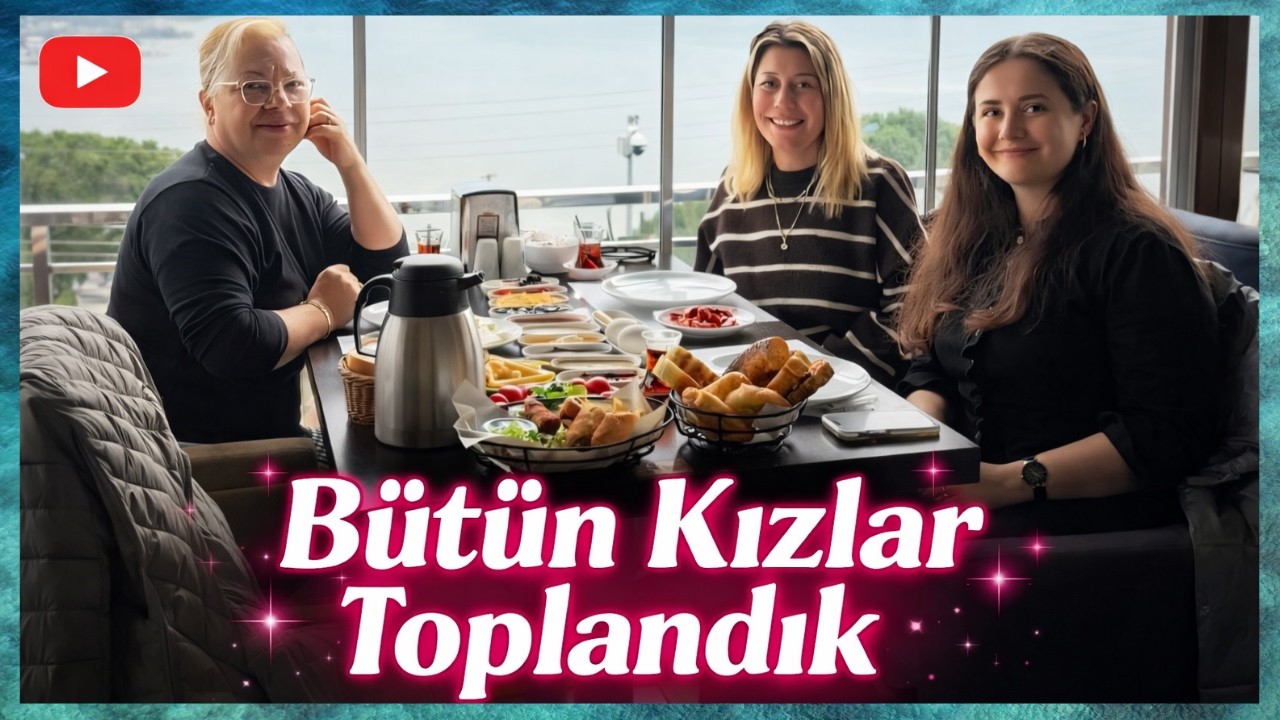 Bütün Kızlar Toplandık! 🥐 Kahvaltı, Kuaför Günü ve Evde Sürpriz Anlar