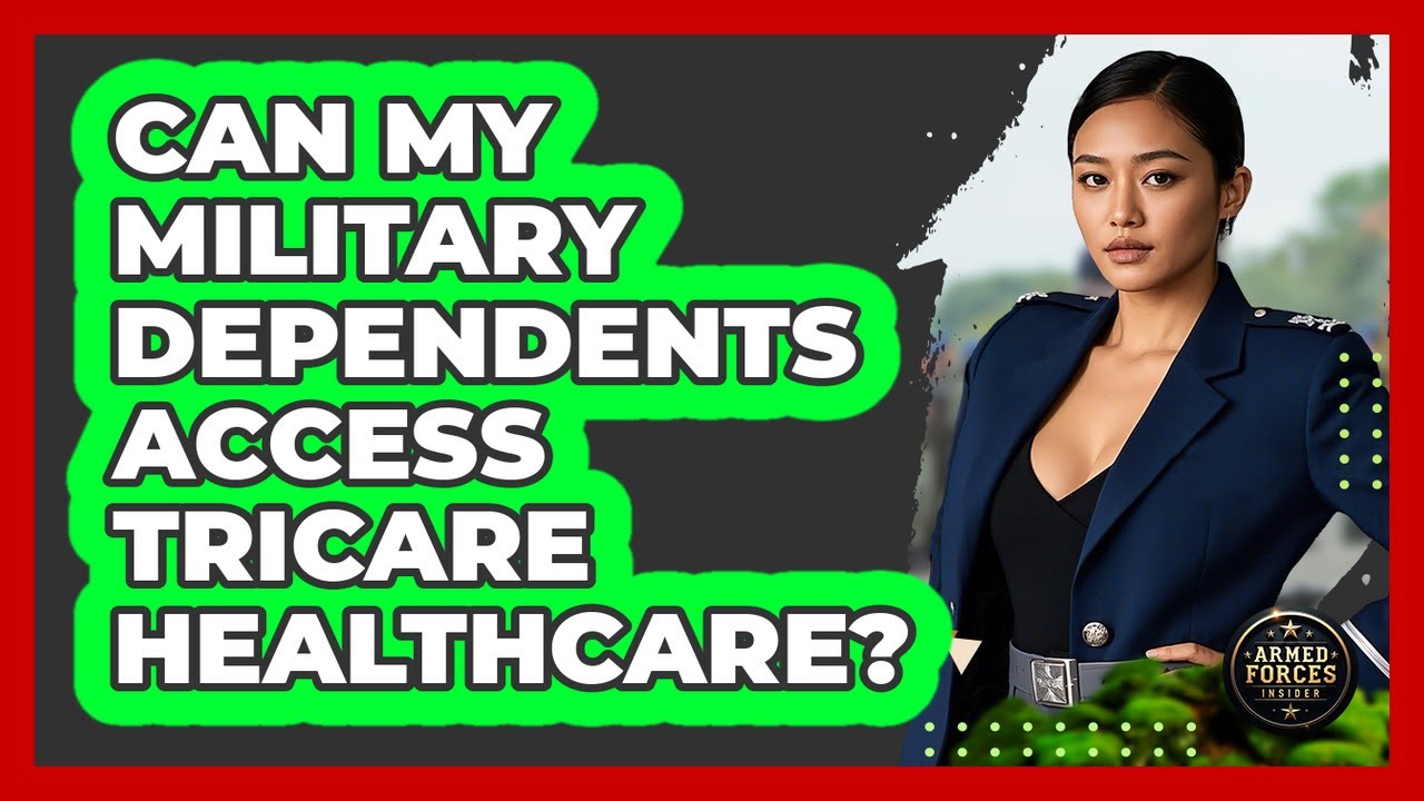 Can My Military Dependents Access TRICARE Healthcare? - Armed Forces Insider