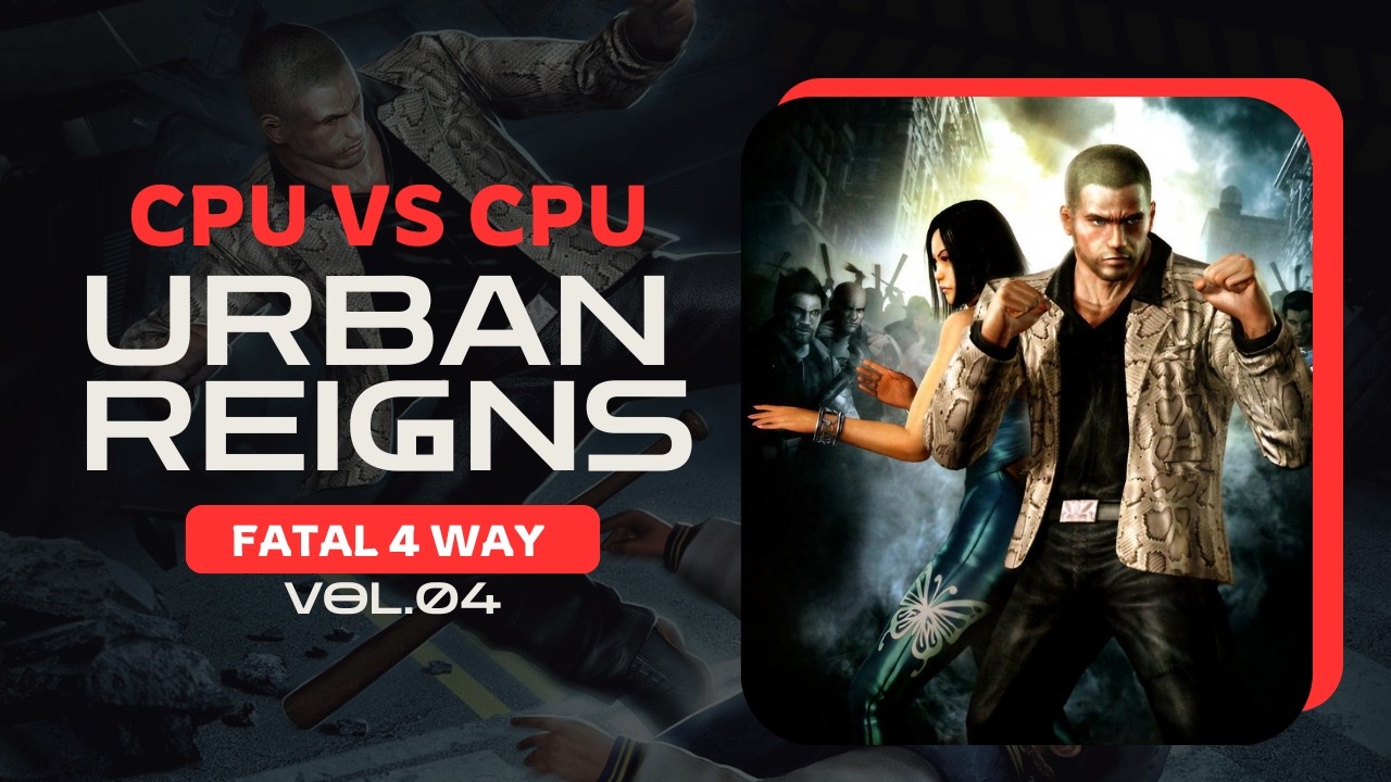 Urban Reign | Fatal 4 Way (CPU vs CPU) Vol.04