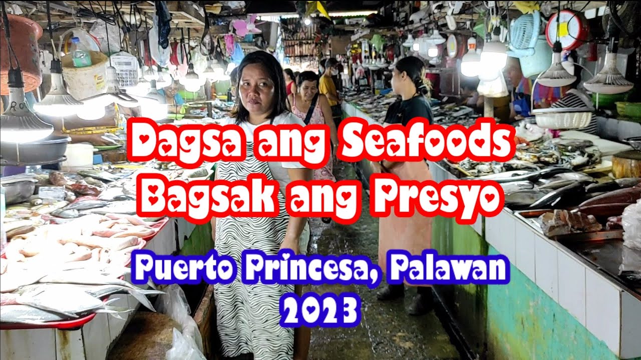 Dagsa ang Seafoods! Bagsak ang Presyo! | Puerto Princesa, Palawan 2023 | Public Market