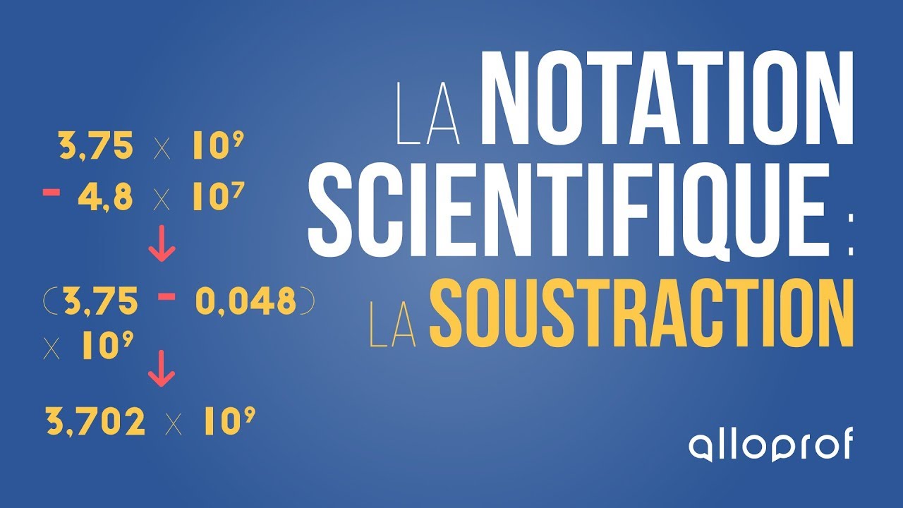 La notation scientifique : la soustraction | Math&eacute;matiques | Alloprof