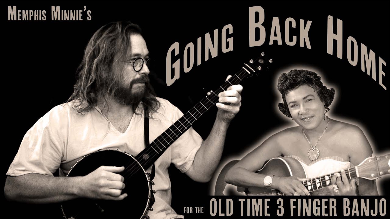 Going Back Home | Memphis Minnie | Old Time 3 Finger Banjo  |  Tablature Included