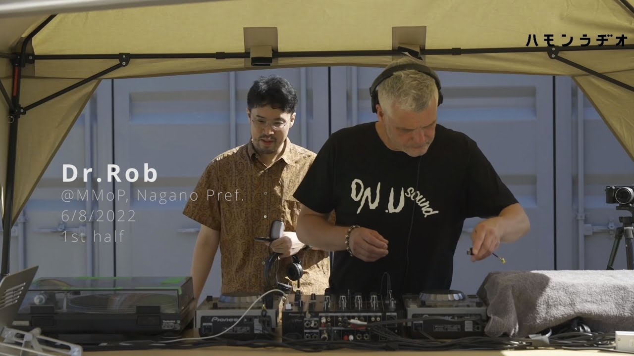 【 DJ 】Dr.Rob,  1st half @MMoP, Nagano Pref.  | 御代田 | 軽井沢
