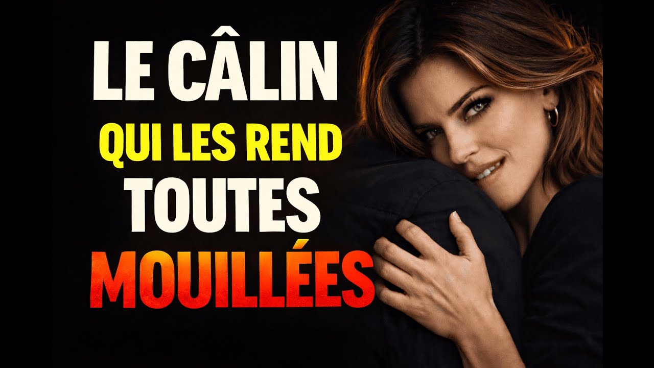 Comment un simple CÂLIN peut la rendre ACCRO à vous ? (les 7 SECRETS que PERSONNE n’explique)