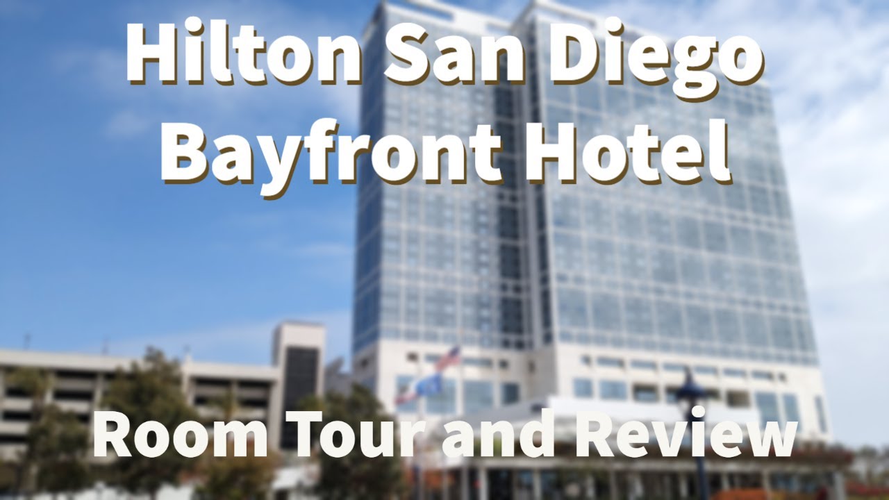 Hilton San Diego Bayfront Hotel Room Tour and Review - June 2023