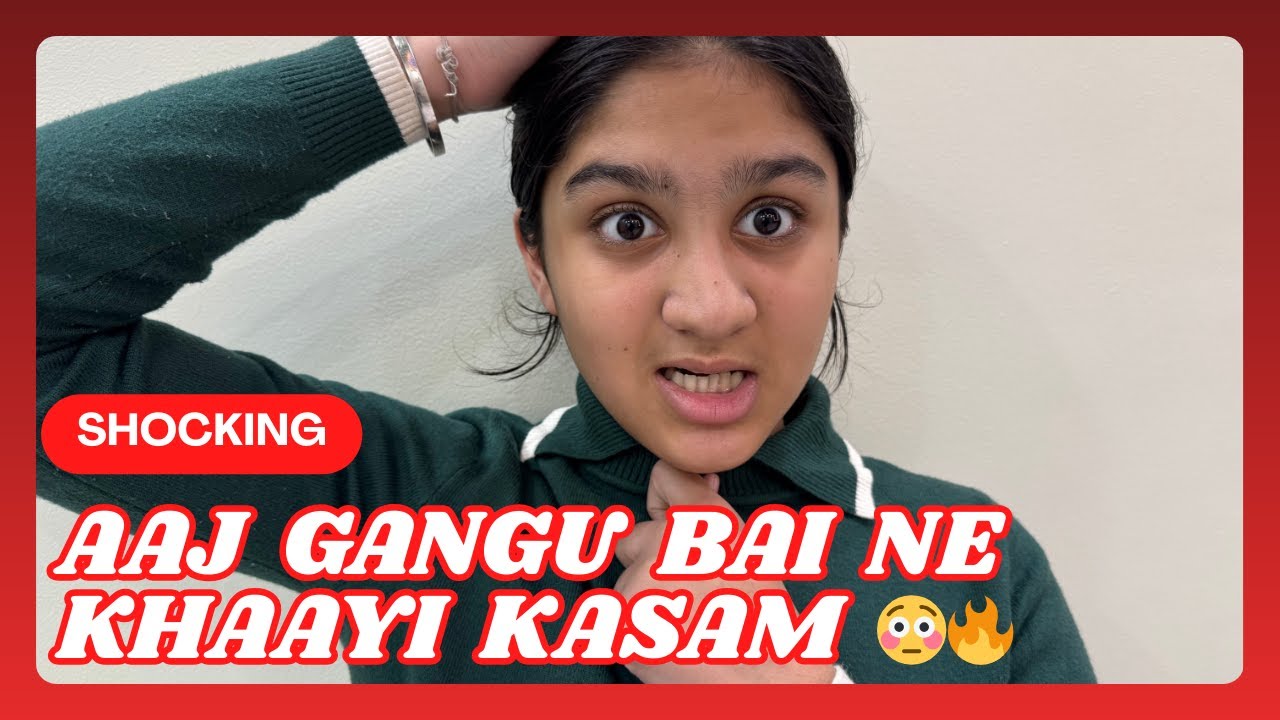 Aaj Gangu Bai Ne Khaayi Kasam 😳🔥
