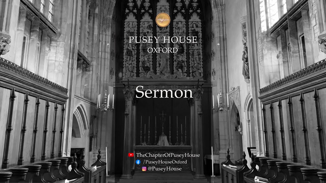 Sermon - The Rt Revd Jonathan Goodall - Trinity Sunday 30 May 2021, Pusey House, Oxford
