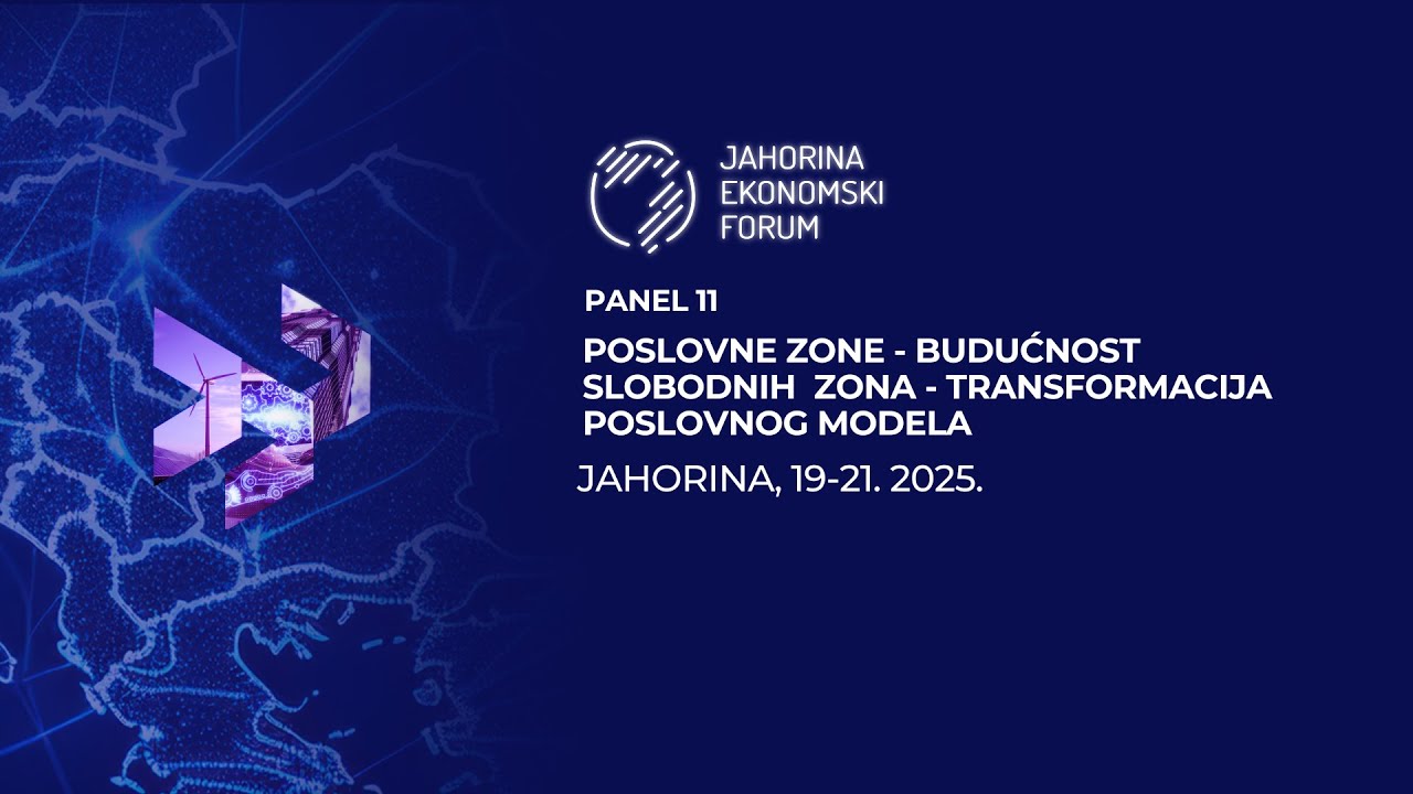 Jahorina ekonomski forum 2025_Poslovne zone - budućnost slobodnih zona transformacija poslovnog mode