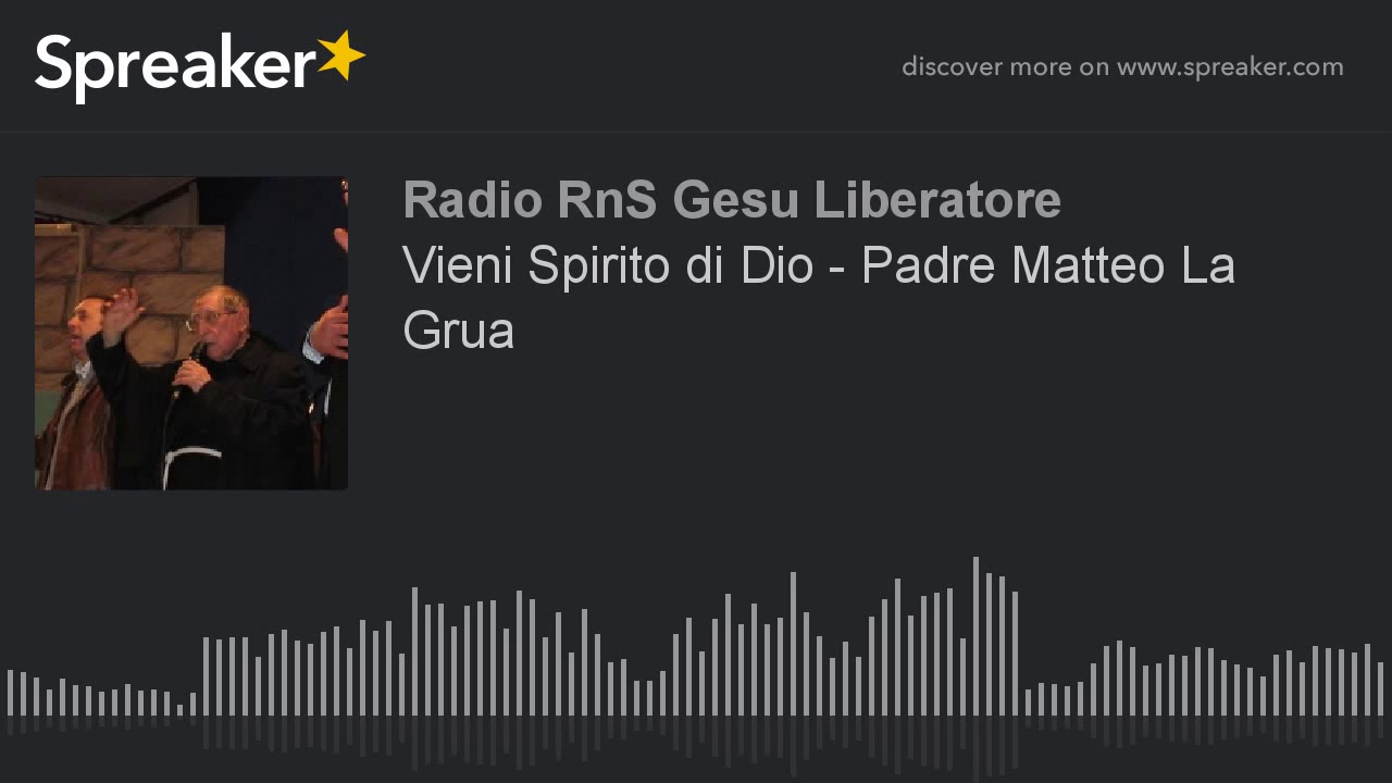 Vieni Spirito di Dio - Padre Matteo La Grua