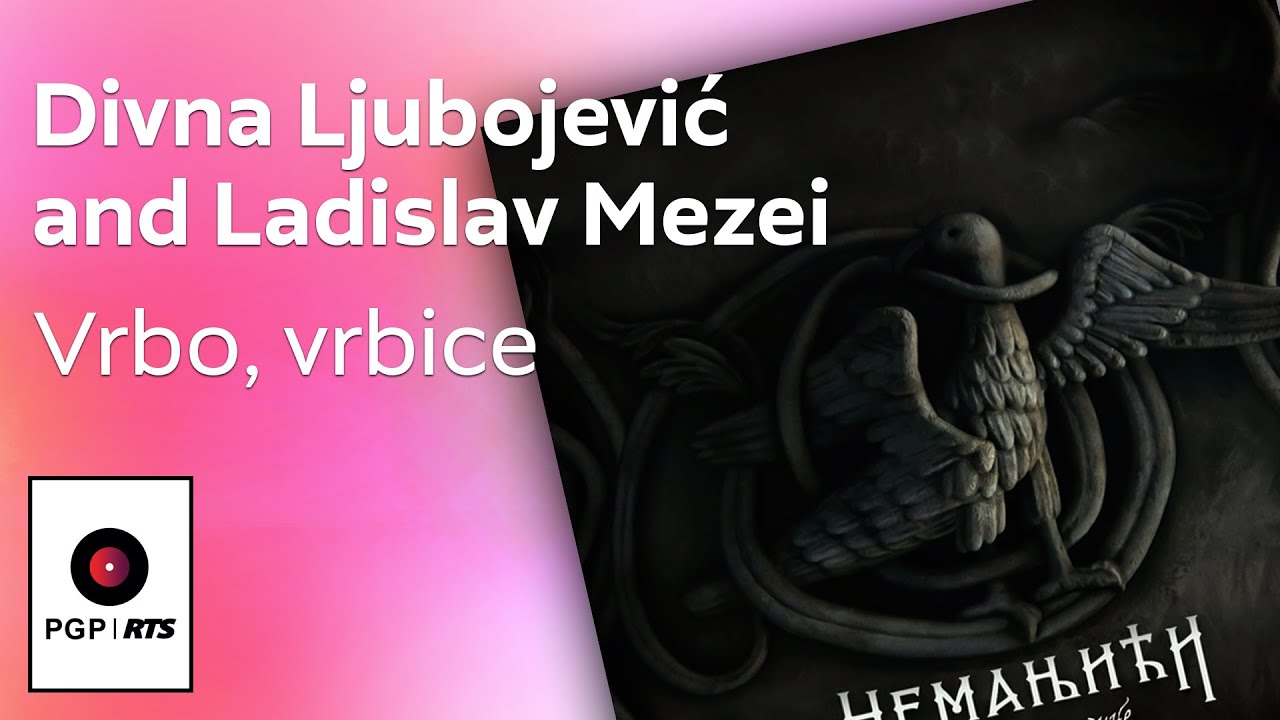 Divna Ljubojevic i Ladislav Mezei - Vrbo, vrbice - (Audio 2018) HD