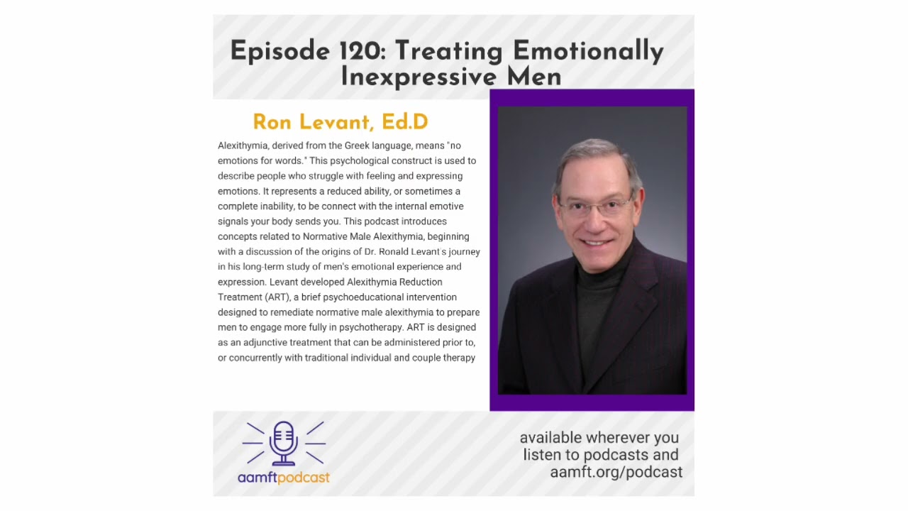 Treating Emotionally Inexpressive Men - The AAMFT Podcast Episode #120