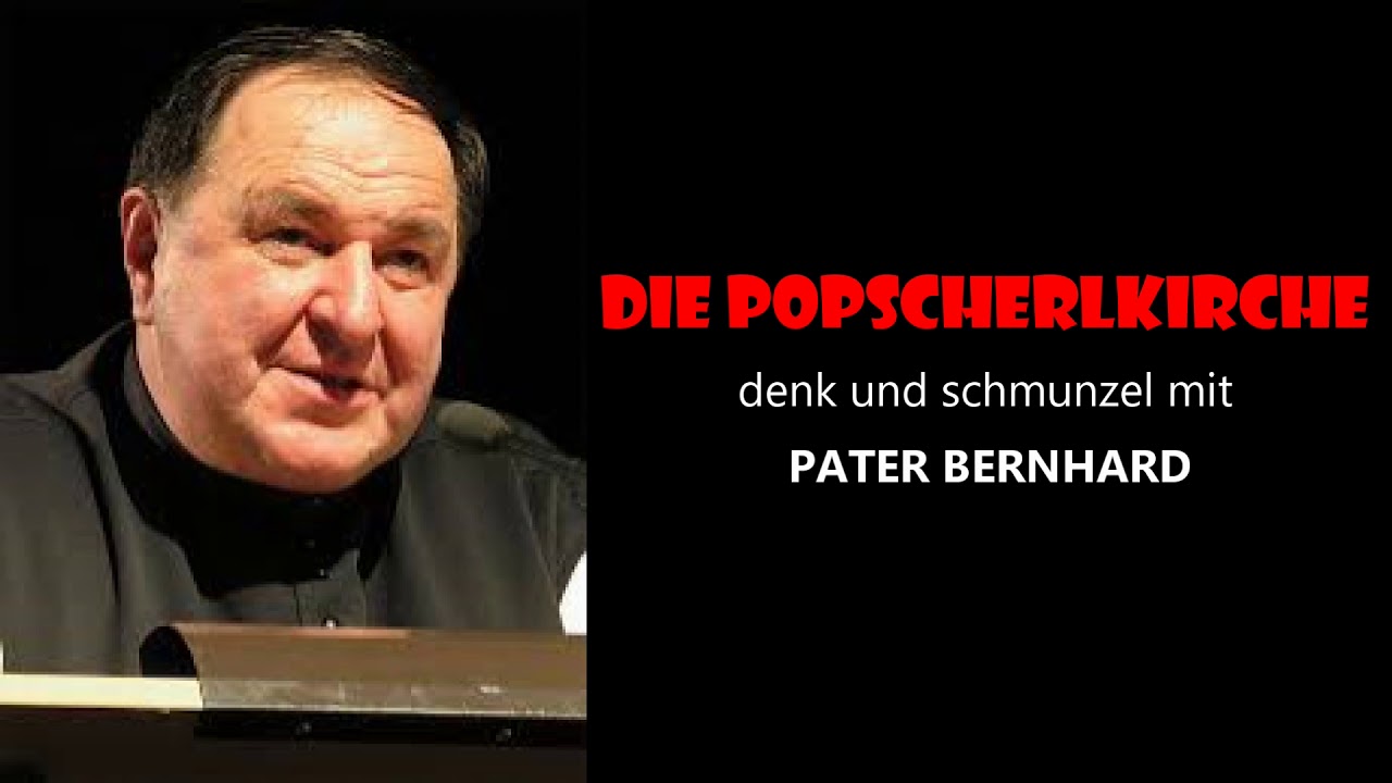 Die Popscherlkirche - PATER BERNHARD