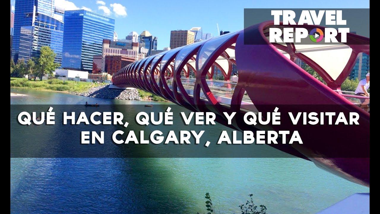 Qu&eacute; hacer, qu&eacute; ver y qu&eacute; visitar en Calgary, Alberta
