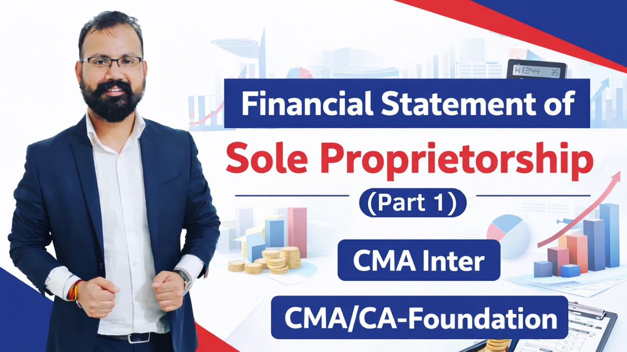 Financial Statement of Sole Proprietorship (Part 1)| CMA Inter | CMA/CA-Foundation | Sanjay Classes