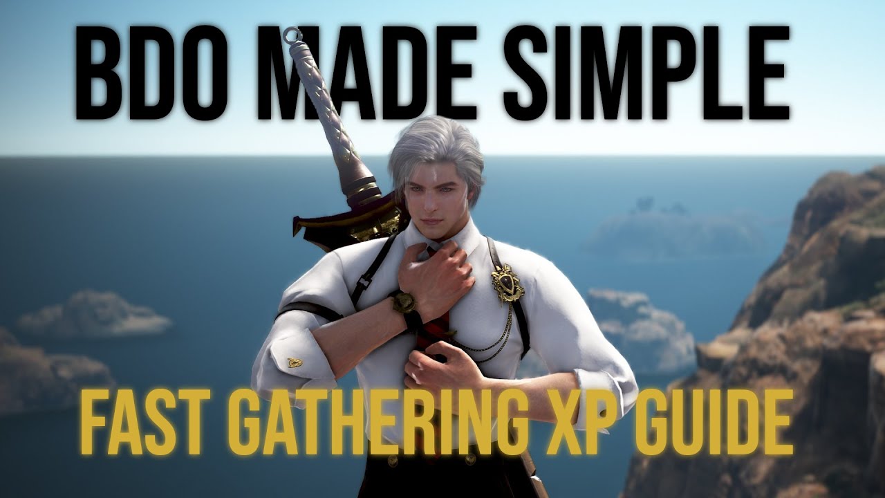 BDO Made Simple – Fast Gathering XP Guide (Power Leveling Route)