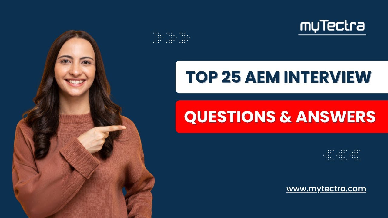 Вопросы и ответы на собеседование в AEM | 25 самых популярных вопросов для собеседования на должн...
