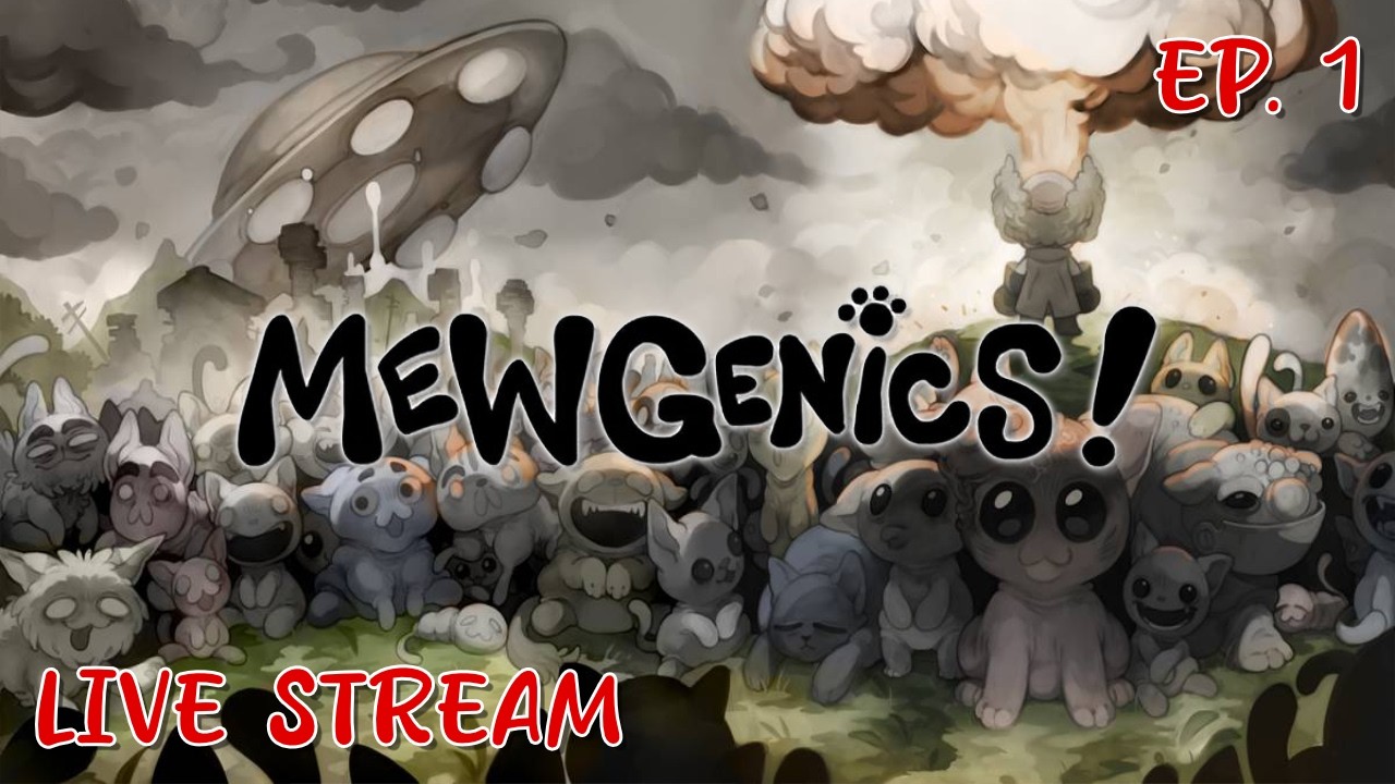 🔴LIVE - Mewgenics! - Ep 1