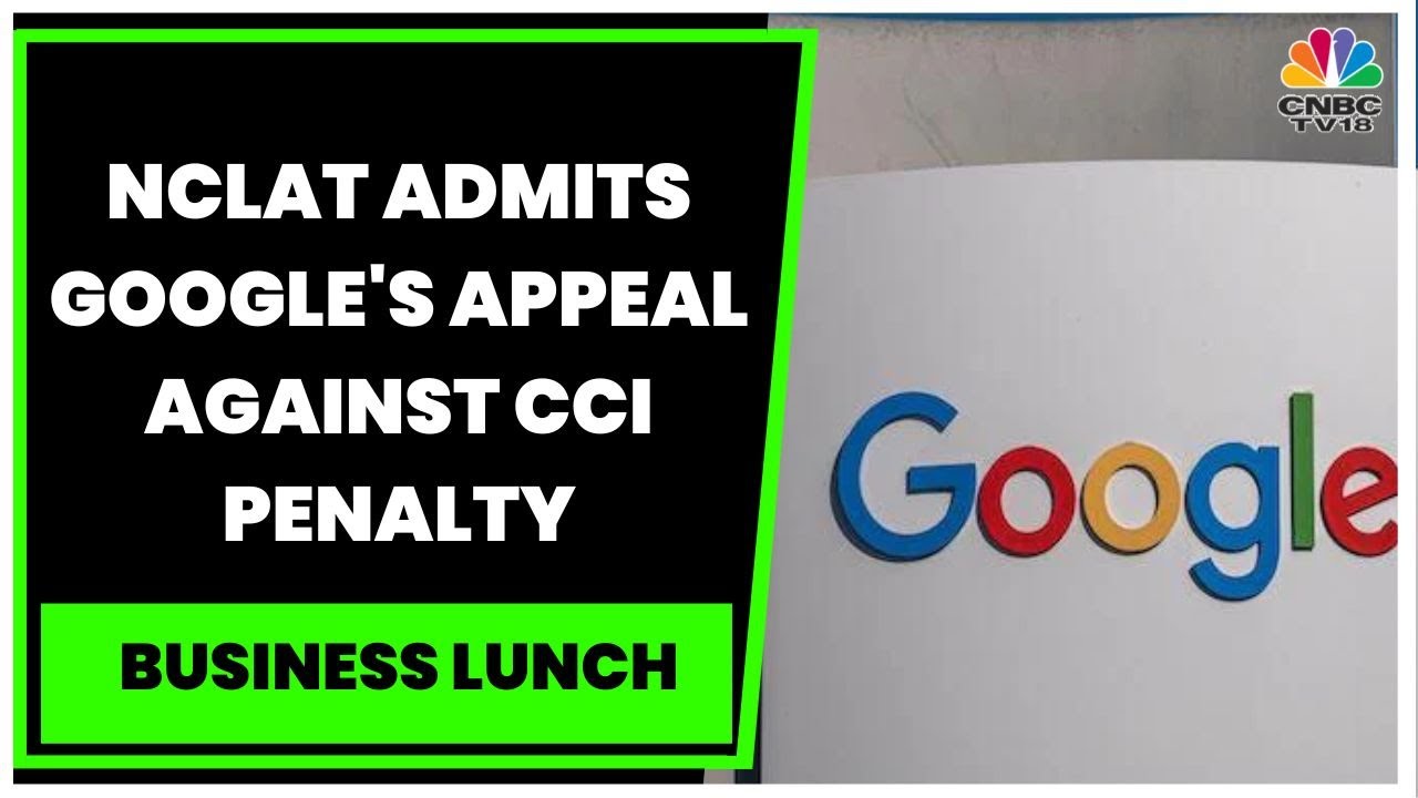 NCLAT Admits Google Plea Against CCI's ₹1,338-Crore Penalty, Directs Tech Giant To Pay 10% For Now