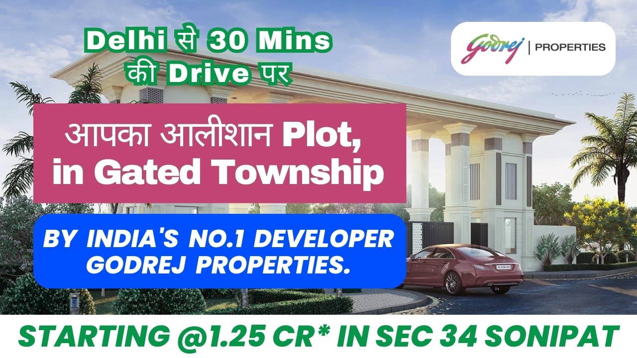 𝗚𝗼𝗱𝗿𝗲𝗷 𝗚𝗿𝗲𝗲𝗻 𝗘𝘀𝘁𝗮𝘁𝗲 𝗦𝗼𝗻𝗶𝗽𝗮𝘁 | 𝗣𝗿𝗲𝗺𝗶𝘂𝗺 𝗣𝗹𝗼𝘁𝘀 𝗶𝗻 𝗦𝗲𝗰𝘁𝗼𝗿 𝟯𝟰 | 𝗦𝘁𝗮𝗿𝘁𝗶𝗻𝗴 ₹𝟭.𝟮𝟱 𝗖𝗿 | @Vilasitarealty