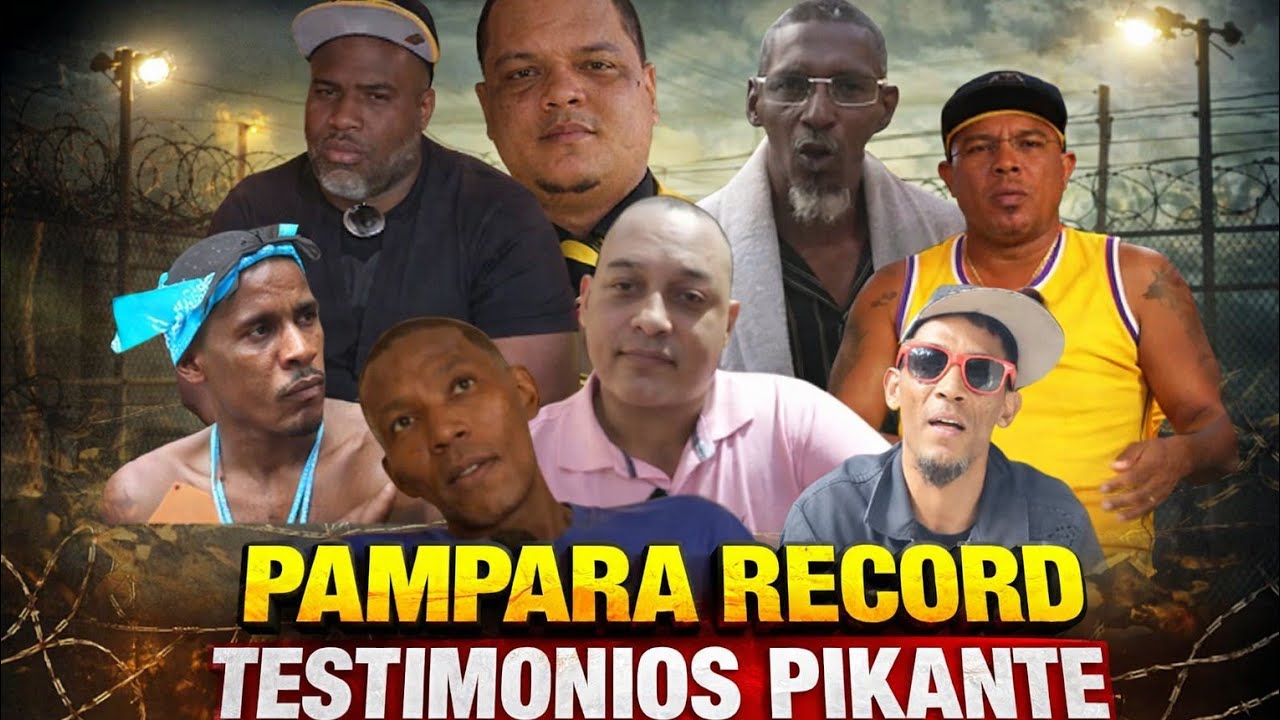 Pampara record rompe testimonios pikante en diferentes cárcel 