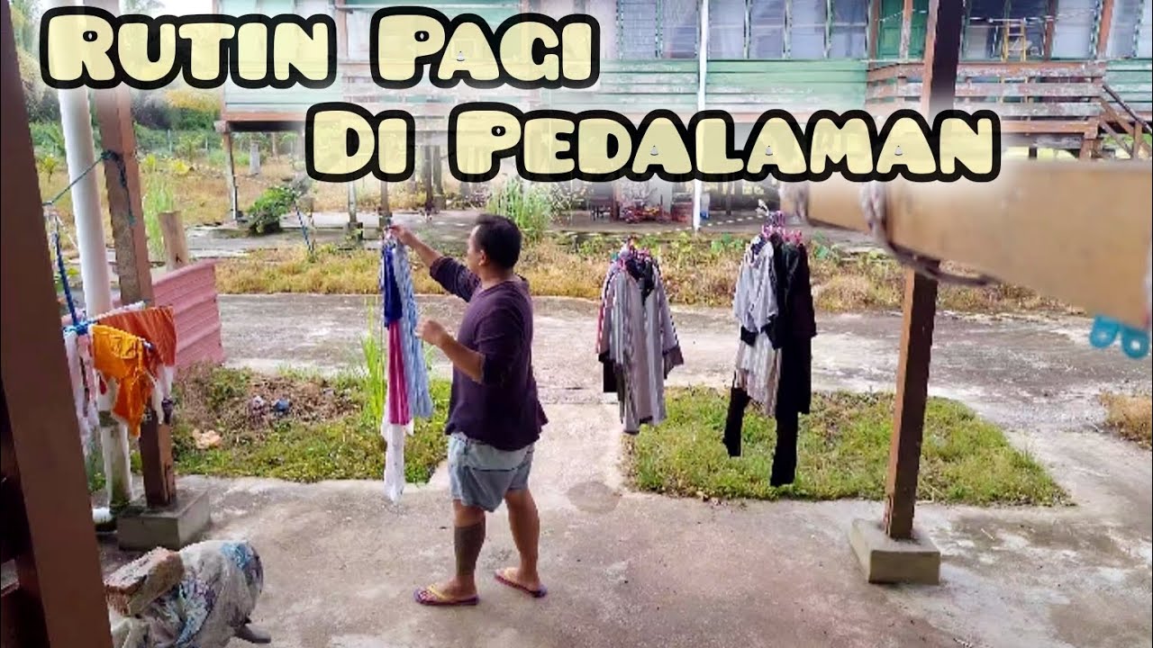 Bantu Isteri Jemur Pakaian Yang Telah Dibasuh | Rutin Harian di Pedalaman 
