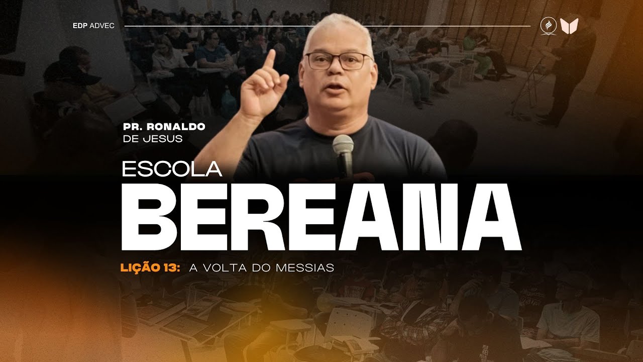 Escola Bereana | Lição 13 - A Volta do Messias | Pr. Ronaldo de Jesus