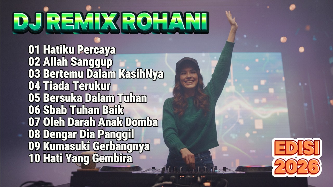 DJ REMIX LAGU ROHANI SUKACITA - HATIKU PERCAYA | EDISI 2026 #djremix #remixrohani