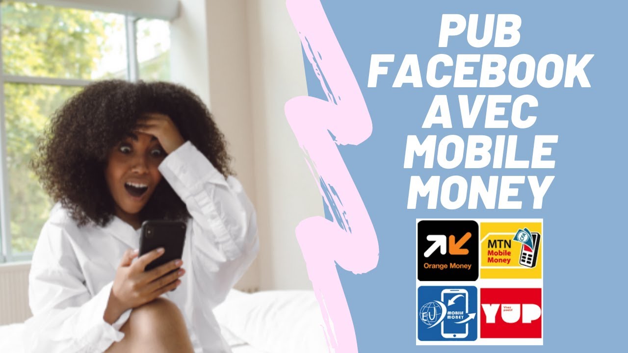 Publicité Facebook avec Mobile Money en Afrique #Mobilemoney #cameroun #informatique #ecommerce