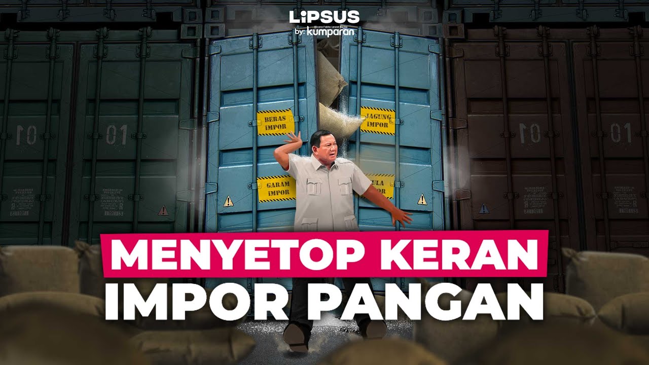 Stop Impor Pangan 2025: Jalan Cepat Menuju Swasembada Pangan? | LIPSUS