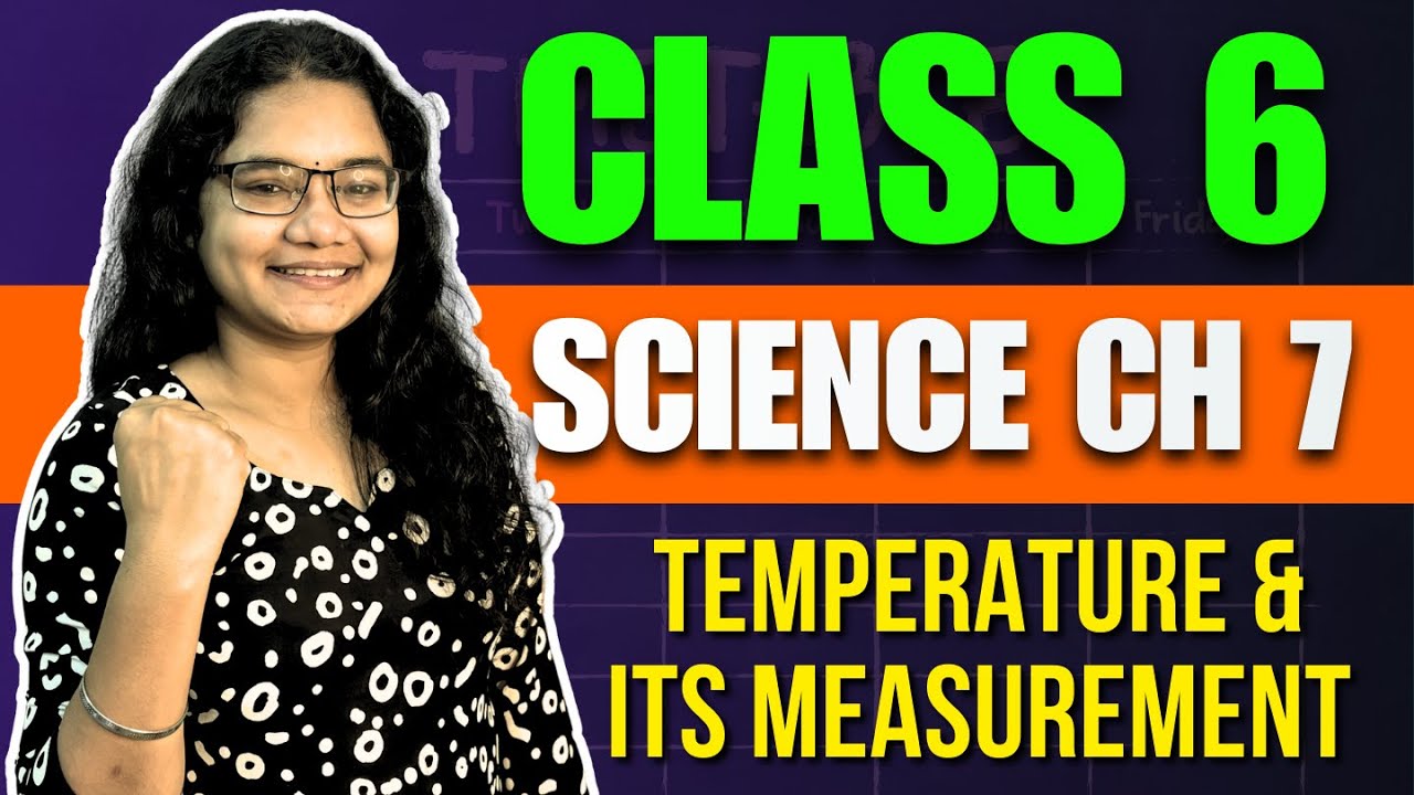 Class 6 Science Chapter 7 One Shot | Temperature and Its Measurement | Class 6 NCERT