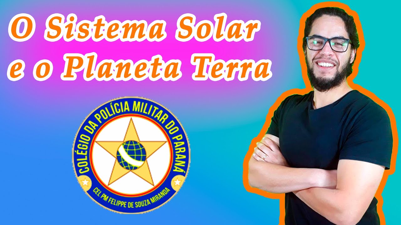 Astronomia (Ciências) para o Colégio da Polícia Militar do Paraná (CPM-PR) — Prof. Allyson Felipe