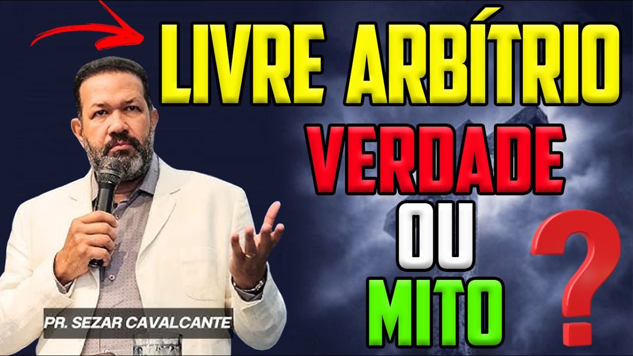 O LIVRE ARBÍTRIO É VERDADE OU MITO ? DEBATE BÍBLICO COM PASTOR SEZAR CAVALCANTE
