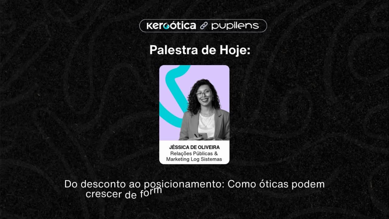 Mês do Consumidor Kero Ótica | Palestra com Jéssica de Oliveira da Log Sistemas