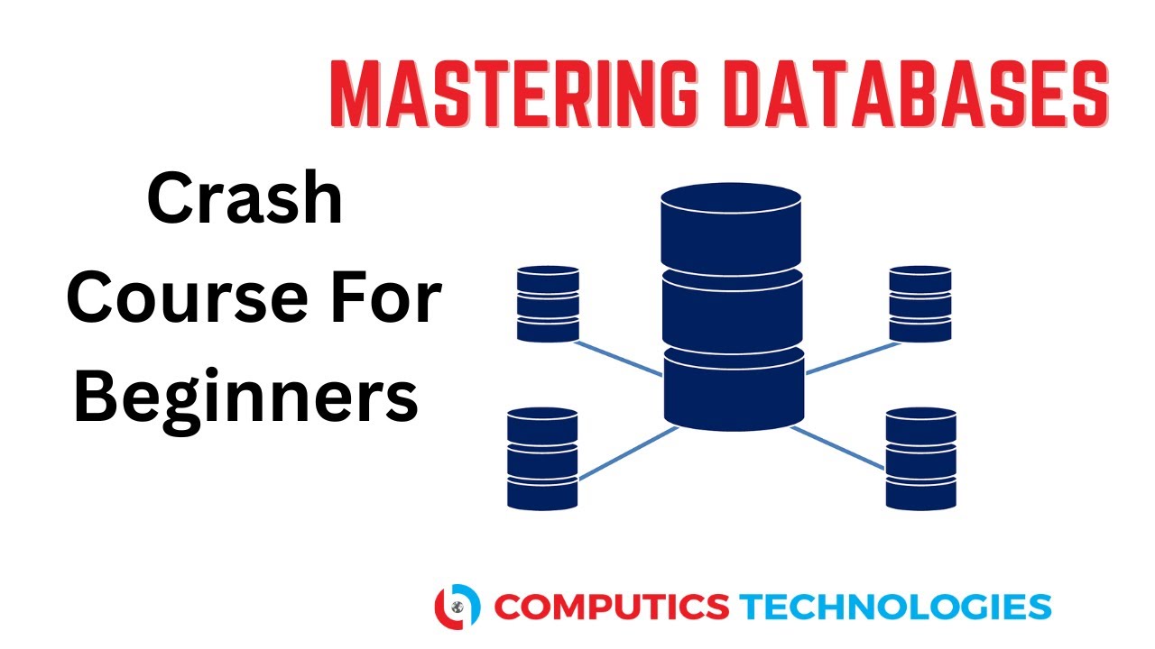 Mastering Databases: The Ultimate Crash Course for Beginners | Computics Technologies